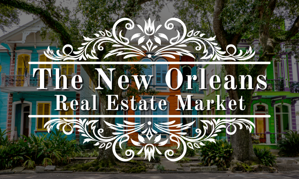 The New Orleans Real Estate Market