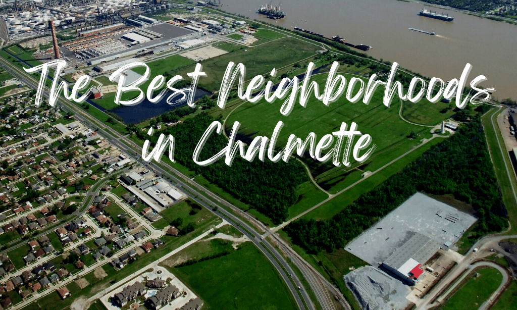 The Best Neighborhoods in Chalmette